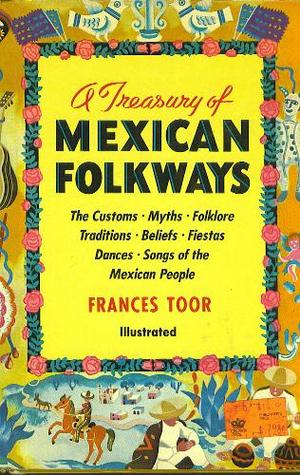 A Treasury of Mexican Folkways (Hardcover)