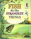 Fish Do the Strangest Things