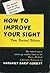 How To Improve Your Sight
