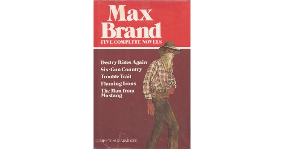 Max Brand Five Complete Novels by Max Brand