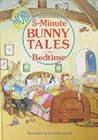 More Five Minute Bunny Tales for Bedtime