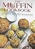 Muffin Cookbook: Muffins for All Occasions