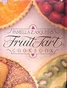 Pamella Z. Asquith's Fruit Tart Cookbook