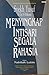 Menyingkap Intisari Segala Rahasia: Syekh Yusuf Al-Taj Al-Makasari (Naskah dan Dokumen Nusantara Seri XI)