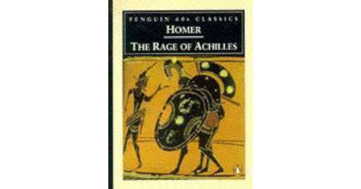 The Rage of Achilles by Homer