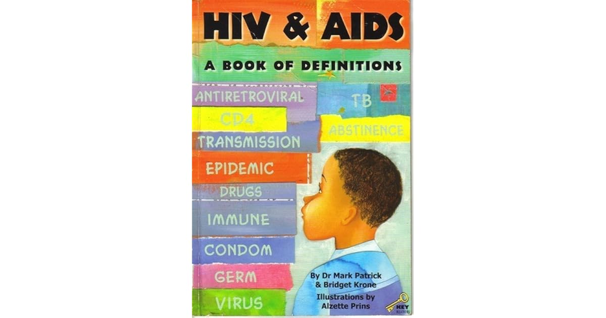 HIV & AIDS; a book of definitions by Mark Patrick
