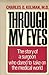 Through My Eyes: The Story of a Surgeon Who Dared to Take on the Medical World