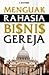 Menguak Rahasia Bisnis Gereja