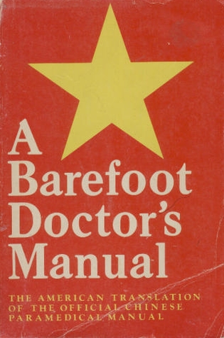 A Barefoot Doctor's Manual: The American Translation of the Official Chinese Paramedical Manual (Paperback)