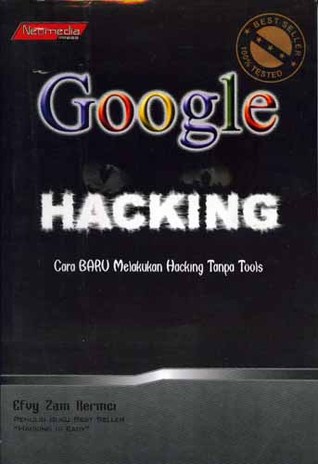 Google Hacking: Cara Baru Melakukan Hacking Tanpa Tools (Paperback)