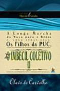 O Imbecil Coletivo II - A Longa Marcha da Vaca Para o Brejo e, Logo Atrás Dela, os Filhos da PUC (Hardcover)