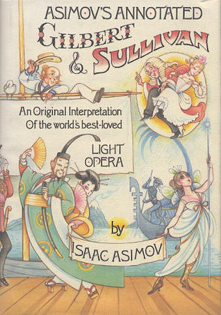 Asimov's Annotated Gilbert and Sullivan (Hardcover)