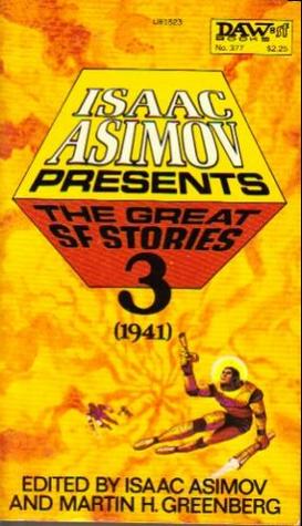 Isaac Asimov Presents The Great SF Stories 3 (1941)