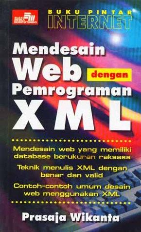 Buku Pintar Internet: Mendesain Web dengan Pemrograman XML (Paperback)