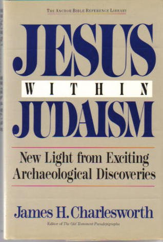 Jesus Within Judaism: New Light from Exciting Archaeological Discoveries (The Anchor Bible Reference Library)