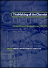 The Making of the Chemist: The Social History of Chemistry in Europe, 1789–1914 (Hardcover)