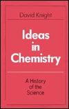 Ideas in Chemistry: A History of the Science (Paperback)