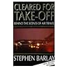 Cleared for Take-Off: Behind the Scenes of Air Travel Cleared for Take-Off: Behind the Scenes of Air Travel