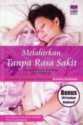 Melahirkan Tanpa Rasa Sakit dengan Metode HypnoBirthing (Paperback)