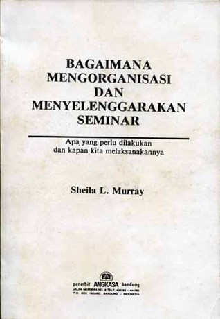 Bagaimana Mengorganisasi dan Menyelenggarakan Seminar (Paperback)