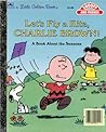 Let's Fly a Kite, Charlie Brown! A Book About the Seasons (Little Golden Book) Let's Fly a Kite, Charlie Brown! A Book About the Seasons (Little Golden Book)
