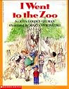 I Went to the Zoo I Went to the Zoo