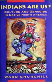 Indians Are Us? Culture and Genocide in Native North America (Paperback)