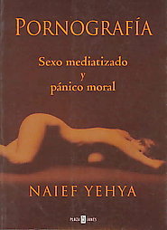 Pornografía: sexo mediatizado y pánico moral (Paperback)