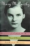 Memories of a Catholic Girlhood / How I Grew / Intellectual Memoirs