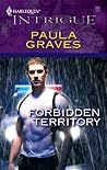 Forbidden Territory by Paula Graves Forbidden Territory by Paula Graves