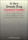 A Very Greedy Drug: Cocaine in Context