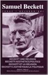Beckett and religion : Beckett/aesthetics/politics = Beckett et la religion : Beckett/l'esthétique/la politique