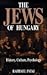 The Jews of Hungary: History, Culture, Psychology