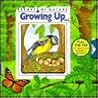 Growing Up: Pull the Tab to Discover Nature's Secrets (Secrets of Nature) Growing Up: Pull the Tab to Discover Nature's Secrets (Secrets of Nature)