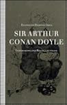 Sir Arthur Conan Doyle: Interviews and Recollections