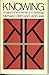 Knowing: Essays in the Analysis of Knowledge (Random House studies in philosophy, SPH21)