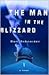The Man in the Blizzard by Bart Schneider