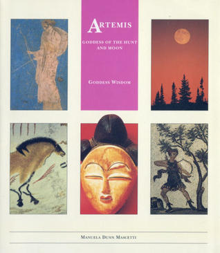 Artemis: Goddess of the Hunt and Moon (Goddess Wisdom ) (Little Wisdom Library)