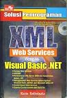 Solusi Pemrograman XML Web Services Dengan Visual Basic.NET Solusi Pemrograman XML Web Services Dengan Visual Basic.NET