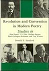 Revolution and Convention in Modern Poetry: Studies in Ezra Pound, T.S. Eliot, Wallace Stevens, Edwin Arlington Robinson, and Yvor Winters