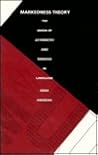 Markedness Theory: The Union of Asymmetry and Semiosis in Language (Sound and Meaning: The Roman Jakobson Series in Linguistics and Poetics)