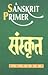 A Sanskrit Primer
