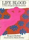 Life Blood: A New Image for Menstruation