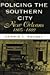 Policing the Southern City: New Orleans, 1805-1889