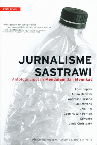 Jurnalisme Sastrawi: Antologi Liputan Mendalam dan Memikat (Paperback)