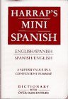 Harrap's Mini Dictionary: Spanish-English/Inglés-Español Harrap's Mini Dictionary: Spanish-English/Inglés-Español