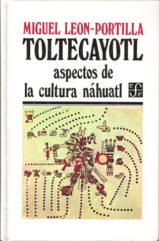 Toltecáyotl: Aspectos de la Cultura Náhuatl (Paperback)