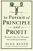 In Pursuit of Principle and Profit