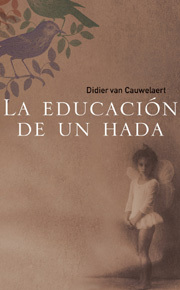 Portada de La educación de un hada, de Didier van Cauwelaert