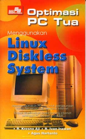 Optimasi PC Tua Menggunakan Linux Diskless System (Paperback)